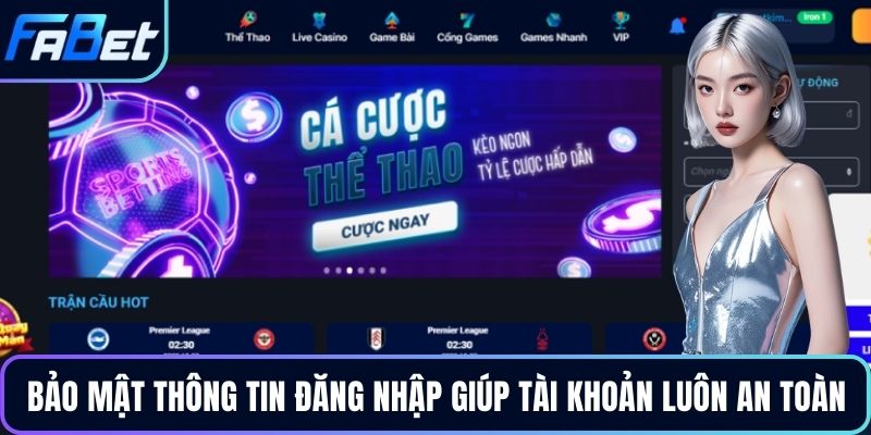 Bảo mật thông tin đăng nhập giúp tài khoản luôn an toàn