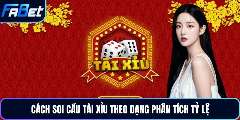 Cách soi cầu tài xỉu theo dạng phân tích tỷ lệ