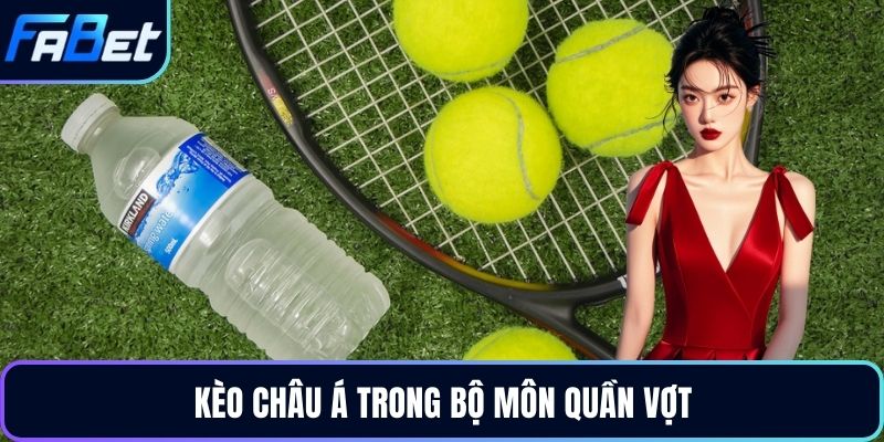 Kèo châu Á trong bộ môn quần vợt