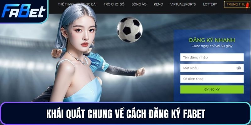 Khái quát chung về cách đăng ký FABET