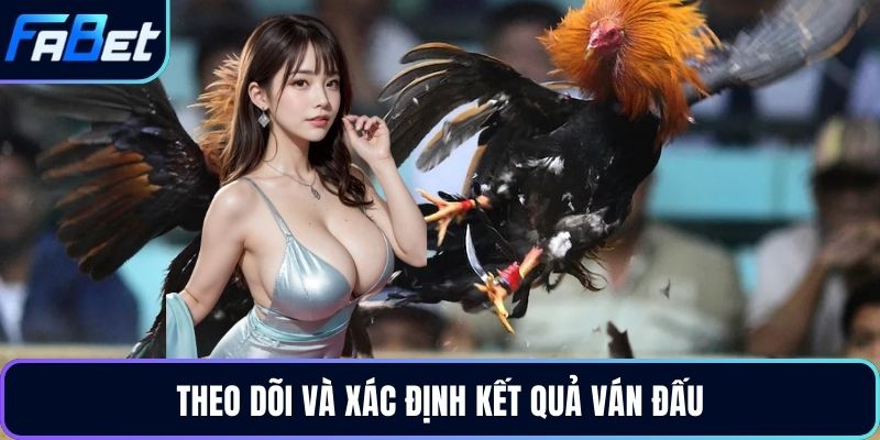 Theo dõi và xác định kết quả ván đấu