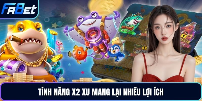 Tính năng x2 xu mang lại nhiều lợi ích